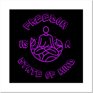 Freedom is a State of Mind Posters and Art